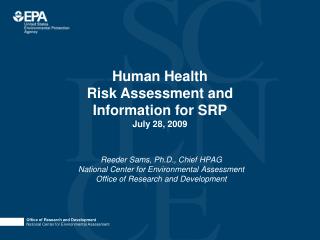 Reeder Sams, Ph.D., Chief HPAG National Center for Environmental Assessment