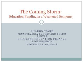 The Coming Storm: Education Funding in a Weakened Economy