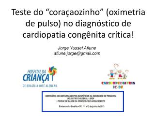 Teste do “coraçaozinho” (oximetria de pulso) no diagnóstico de cardiopatia congênita crítica!