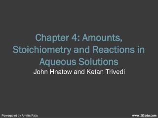 Chapter 4: Amounts, Stoichiometry and Reactions in Aqueous Solutions