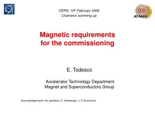 Magnetic requirements for the commissioning