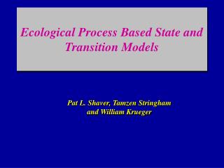 Ecological Process Based State and Transition Models