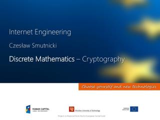 Internet Engineering Czesław Smutnicki Discrete Mathematics – Cryptography