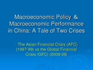 Macroeconomic Policy ＆ Macroeconomic Performance in China: A Tale of Two Crises