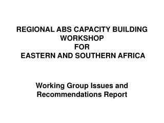 REGIONAL ABS CAPACITY BUILDING WORKSHOP FOR EASTERN AND SOUTHERN AFRICA