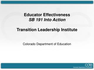 Educator Effectiveness SB 191 Into Action Transition Leadership Institute