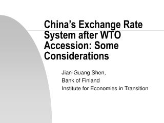 China’s Exchange Rate System after WTO Accession: Some Considerations