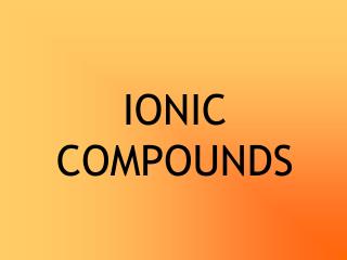 IONIC COMPOUNDS