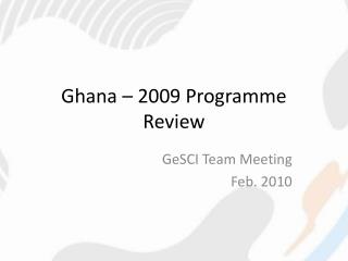 Ghana – 2009 Programme Review