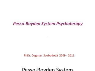 Pesso-Boyden System Psychoterapy aneb „strukturou“ k uzdravování