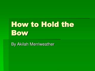 How to Hold the Bow