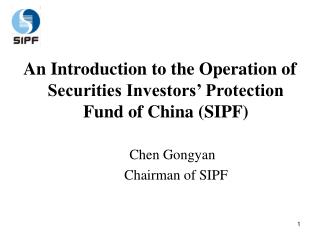 An Introduction to the Operation of Securities Investors’ Protection Fund of China (SIPF)