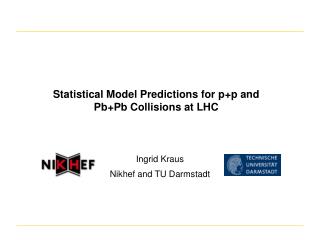 Statistical Model Predictions for p+p and Pb+Pb Collisions at LHC