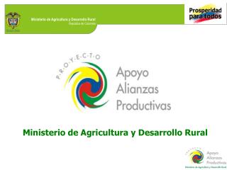 Ministerio de Agricultura y Desarrollo Rural