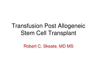 Transfusion Post Allogeneic Stem Cell Transplant