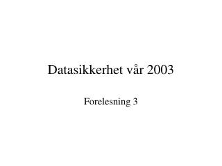 Datasikkerhet vår 2003