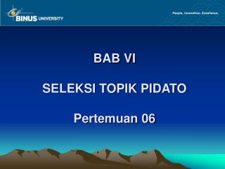 BAB VI SELEKSI TOPIK PIDATO Pertemuan 06