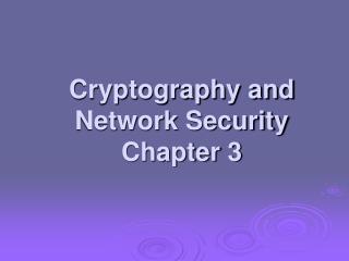 Cryptography and Network Security Chapter 3