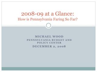 2008-09 at a Glance: How is Pennsylvania Faring So Far?