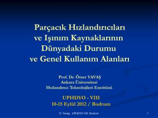 Parçacık Hızlandırıcıları ve Işınım Kaynaklarının Dünyadaki Durumu ve Genel Kullanım Alanları