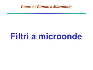 Corso di Circuiti a Microonde