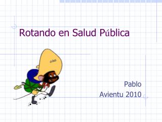 Rotando en Salud P ú blica