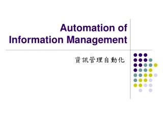 Automation of Information Management