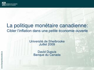 La politique monétaire canadienne: Cibler l’inflation dans une petite économie ouverte