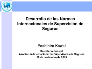 Desarrollo de las Normas Internacionales de Supervisión de Seguros