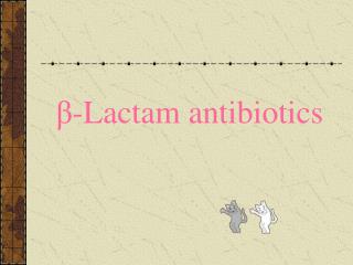 β-Lactam antibiotics