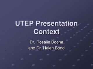 UTEP Presentation Context