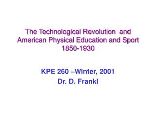 The Technological Revolution and American Physical Education and Sport 1850-1930