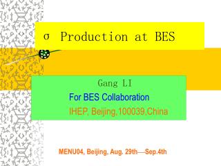 σ Production at BES