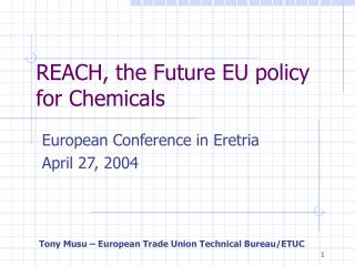 REACH, the Future EU policy for Chemicals