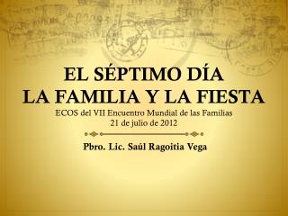 Pbro. Lic. Saúl Ragoitia Vega