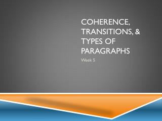 Coherence, transitions, & types of paragraphs