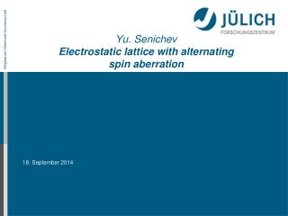 Yu. Senichev Electrostatic lattice with alternating spin aberration