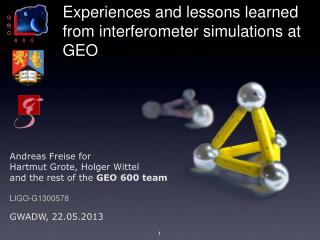 Experiences and lessons learned from interferometer simulations at GEO