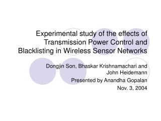 Dongjin Son, Bhaskar Krishnamachari and John Heidemann Presented by Anandha Gopalan Nov. 3, 2004