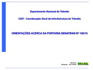 Departamento Nacional de Trânsito CGIT - Coordenação Geral de Infra-Estrutura de Trânsito