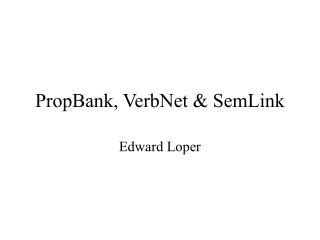 PropBank, VerbNet &amp; SemLink