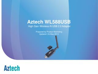 Aztech WL588USB High Gain Wireless-N USB 2.0 Adapter Prepared by Product Marketing