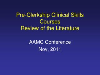 Pre-Clerkship Clinical Skills Courses Review of the Literature