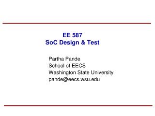 EE 587 SoC Design &amp; Test