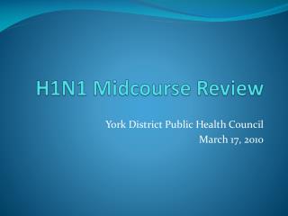 H1N1 Midcourse Review