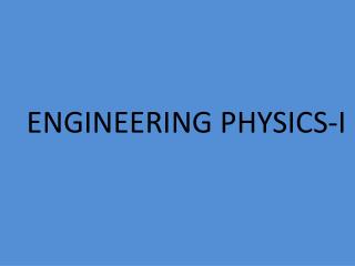 ENGINEERING PHYSICS-I