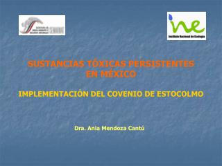 SUSTANCIAS TÓXICAS PERSISTENTES EN MÉXICO IMPLEMENTACIÓN DEL COVENIO DE ESTOCOLMO