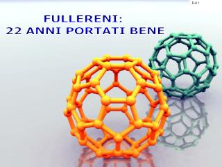 FULLERENI: 22 ANNI PORTATI BENE