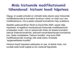 Mida histoonide modifikatsioonid tähendavad: histooni koodi hüpotees