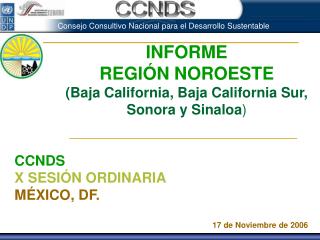 INFORME REGIÓN NOROESTE (Baja California, Baja California Sur, Sonora y Sinaloa )